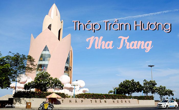 Tháp trầm Hương - biểu tượng du lịch Nha Trang